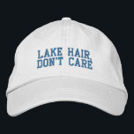 Funny Quote Lake Hair Don't Care Blue Embroidered Hat<br><div class="desc">Lake Hair,  Don't Care - Funny Saying in fun blue block lettering. Can be personalised. Contact me with any questions or requests.</div>