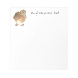 Funny Quote, Life throws Lemon, Duck, Humour Notepad
