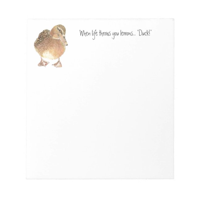 Funny Quote, Life throws Lemon, Duck, Humour Notepad (Front)