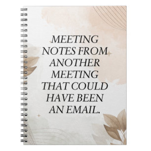 Funny Quote, Meeting Notes From Another Meeting Notebook