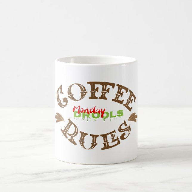 Funny Quote " Monday Drools, Coffee Rules" Mug (Center)