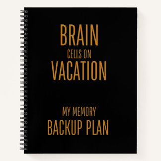 Funny Quote My Memory Backup Plan Notebook