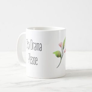 Funny Quote No Drama Please Decor For Home Coffee Mug