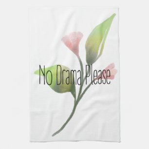 Funny Quote No Drama Please Decor For Home Tea Towel