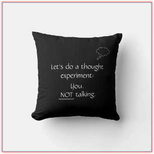 Funny Quote No Talking Black Cushion