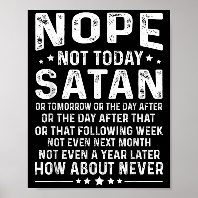 Funny Quote Nope Not Today Satan Never Graphic  Poster (Front)