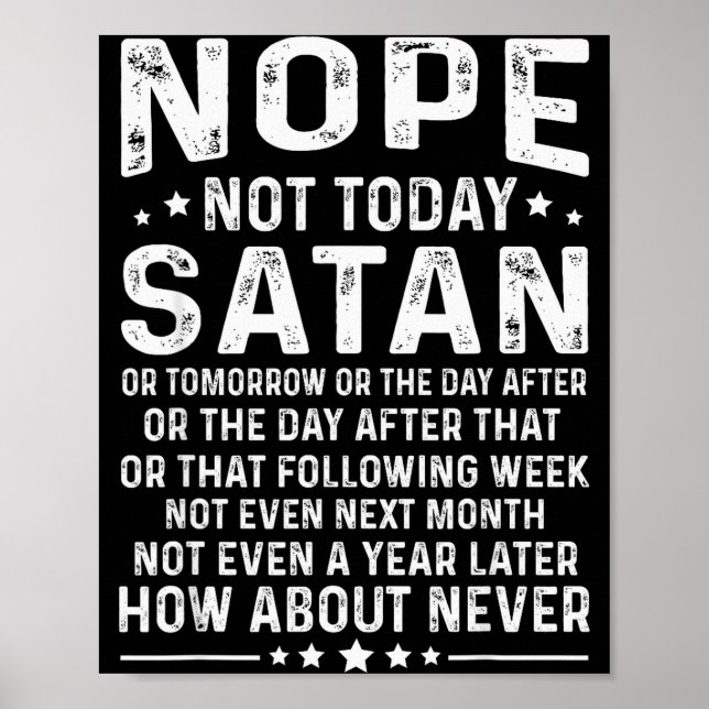 Funny Quote Nope Not Today Satan Never Graphic  Poster (Front)