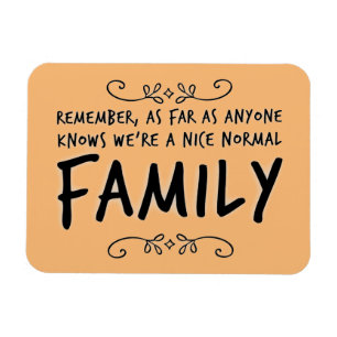 Funny quote Normal Family Motto Magnet