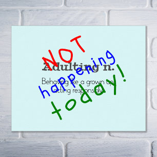 Funny quote not adulting poster