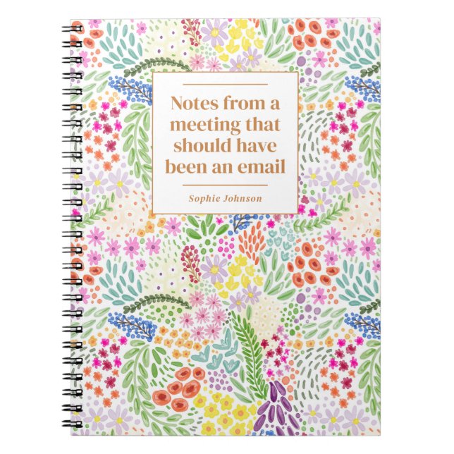 Funny Quote Office Meeting Floral Personalised Notebook (Front)