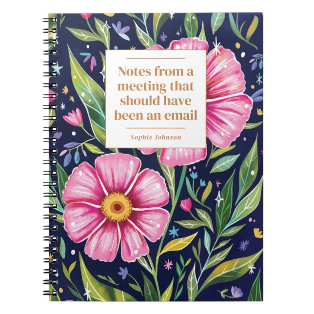 Funny Quote Office Meeting Floral Personalized Notebook (Front)