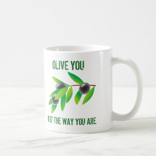 Funny Quote Olive You. Just the Way You Are. Coffee Mug