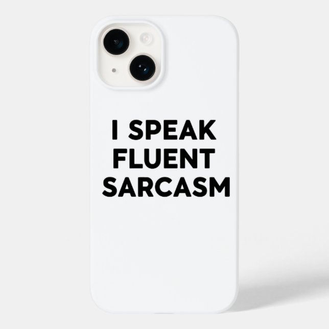 : Funny Quote Phone Case – I Speak Fluent Sarcasm  (Back)
