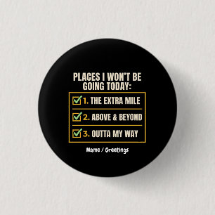 Funny Quote Places I Won't Be Going Today Office 3 Cm Round Badge