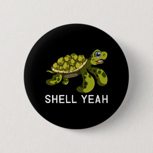 Funny Quote Pun Shell Yeah Turtles 6 Cm Round Badge