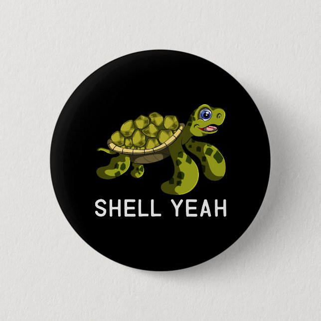 Funny Quote Pun Shell Yeah Turtles 6 Cm Round Badge (Front)