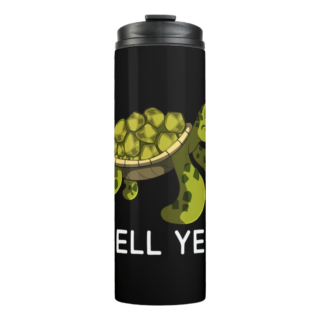Funny Quote Pun Shell Yeah Turtles Thermal Tumbler (Front)