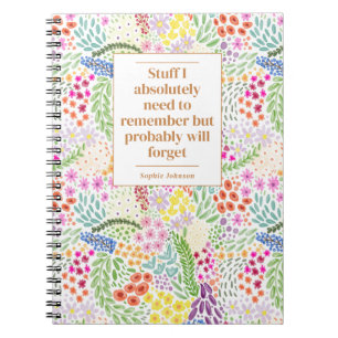Funny Quote Remember To Do Floral Personalised Notebook