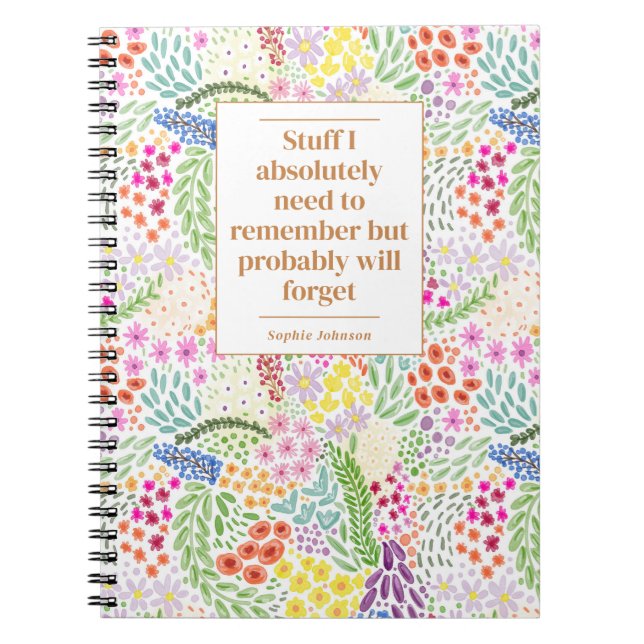 Funny Quote Remember To Do Floral Personalised Notebook (Front)