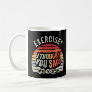 Funny Quote Retro Exercise I Thought You Said Extr Coffee Mug
