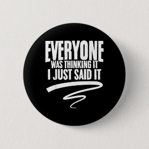 Funny Quote Sarcastic Humour Joke Funny Sarcastic 6 Cm Round Badge