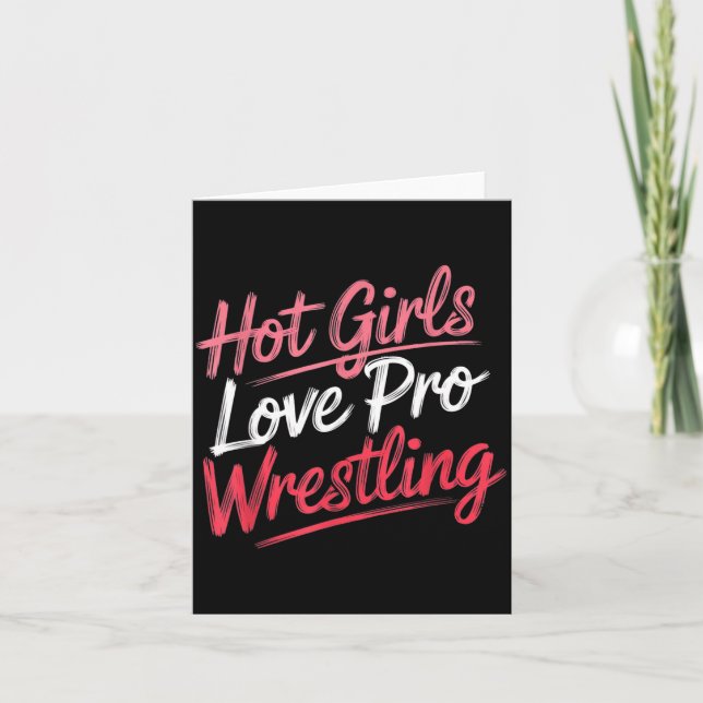 Funny Quote Saying Hot Girls Love Pro Wrestling Fu Card (Front)