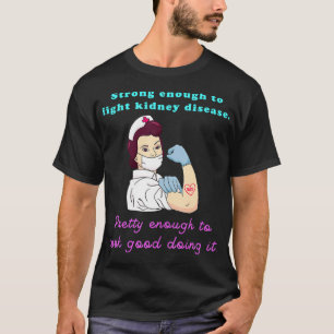 Funny Quote Strong and Pretty Skilled Dialysis T-Shirt