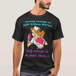 Funny Quote Strong and Pretty Skilled Dialysis T-Shirt
