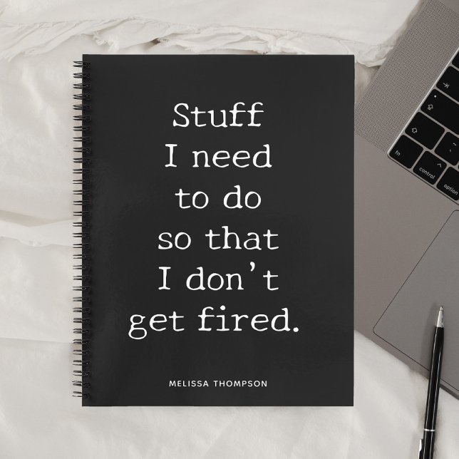 Funny Quote Stuff To Do Get Fired Notebook (Creator Uploaded)