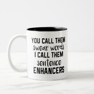 Funny Quote Swear Words Sentence Enhancers Black Two-Tone Coffee Mug