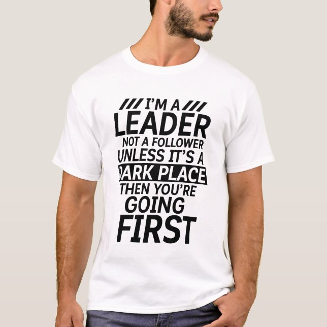 Funny Quote T-shirt Leadership Humour (Front)