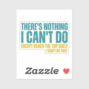 Funny Quote There's Nothing I Can't Do Except Reac