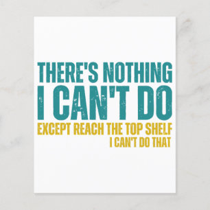 Funny Quote There's Nothing I Can't Do Except Reac