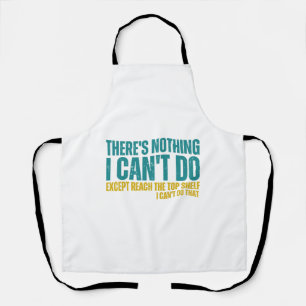 Funny Quote There's Nothing I Can't Do Except Reac Apron