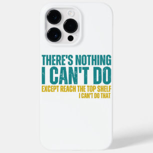 Funny Quote There's Nothing I Can't Do Except Reac Case-Mate iPhone 14 Pro Max Case
