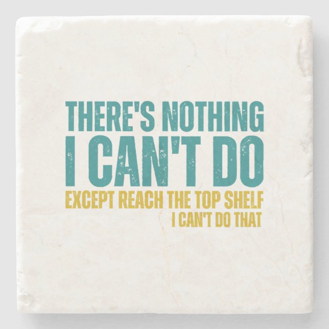 Funny Quote There's Nothing I Can't Do Except Reac Stone Coaster (Front)