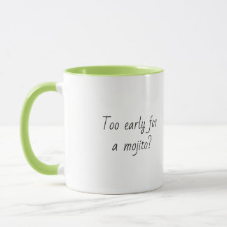 Funny Quote Trendy Gift Coffee Mug Mojito green