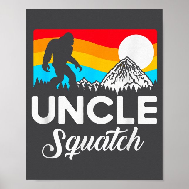 Funny Quote Uncle Bigfoot Squatch  Poster (Front)