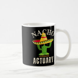 Funny Quote Vintage Nacho Average Actuary Matching Coffee Mug