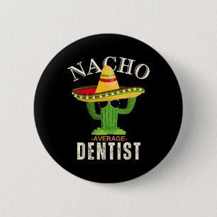 Funny Quote Vintage Nacho Average Dentist Matching 6 Cm Round Badge