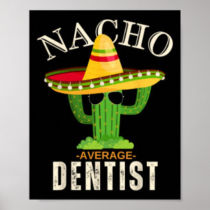 Funny Quote Vintage Nacho Average Dentist Matching Poster