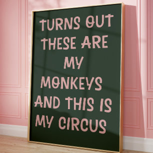 Funny Quote Wall Art These Are My Monkeys Poster
