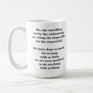 Funny Quote "We, The Unwilling" on a Coffee Mug