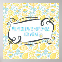 Funny Quote When Life Hands You Lemons, Add Vodka