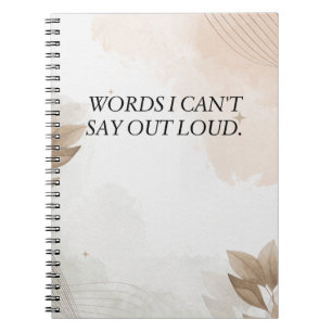 Funny Quote, Words I Can't Say Out Loud Notebook