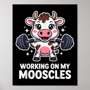 Funny Quote Working On My Mooscles Cow Gym Workout Poster