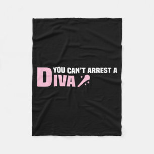 Funny Quote You Can't Arrest A Diva Fleece Blanket