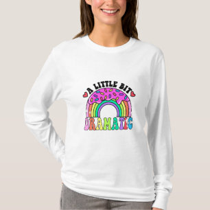 Funny Quotes A Little Bit Dramatic , Cute Doughnut T-Shirt
