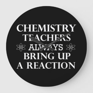 Funny quotes about chemistry teacher large clock