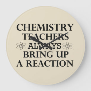 Funny quotes about chemistry teacher large clock